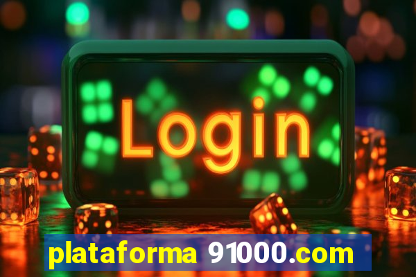 plataforma 91000.com